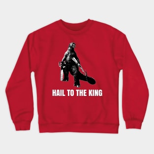 Hail to the King Crewneck Sweatshirt